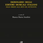 Dizionario degli editori musicali italiani. Dalle origini alla metà del Settecento